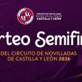 Definidos los carteles de las semifinales del Circuito de Novilladas de Castilla y León